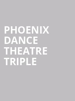Phoenix Dance Theatre Triple at Peacock Theatre